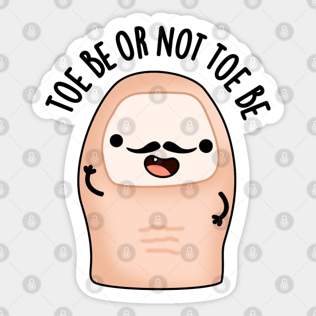 Toe Be Or Not Toe Be Cute Shakespeare Toe Pun Sticker by punnybone